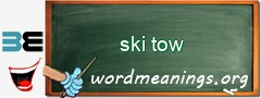 WordMeaning blackboard for ski tow
